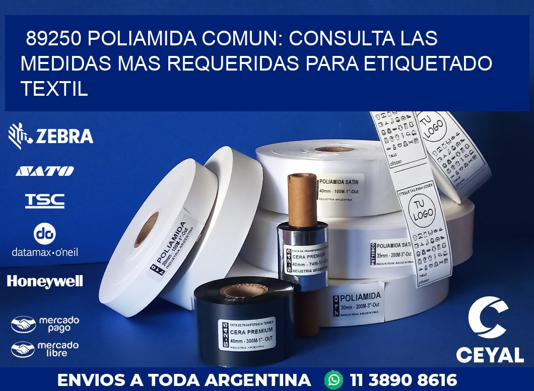 89250 POLIAMIDA COMUN: CONSULTA LAS MEDIDAS MAS REQUERIDAS PARA ETIQUETADO TEXTIL