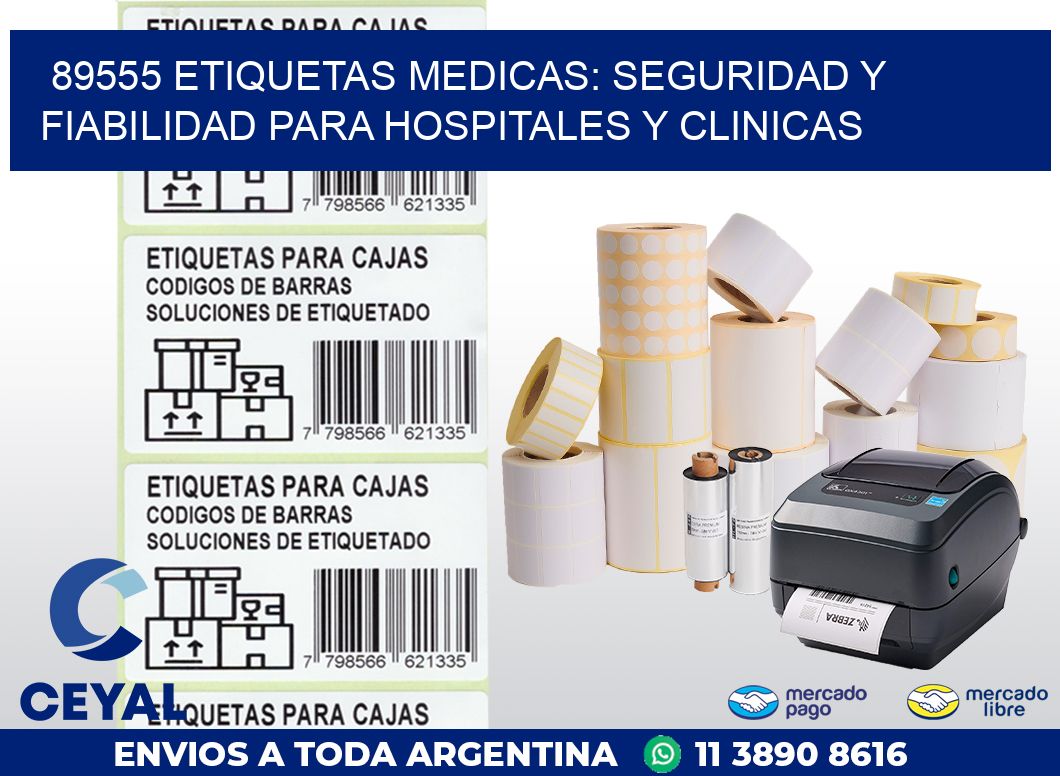 89555 ETIQUETAS MEDICAS: SEGURIDAD Y FIABILIDAD PARA HOSPITALES Y CLINICAS