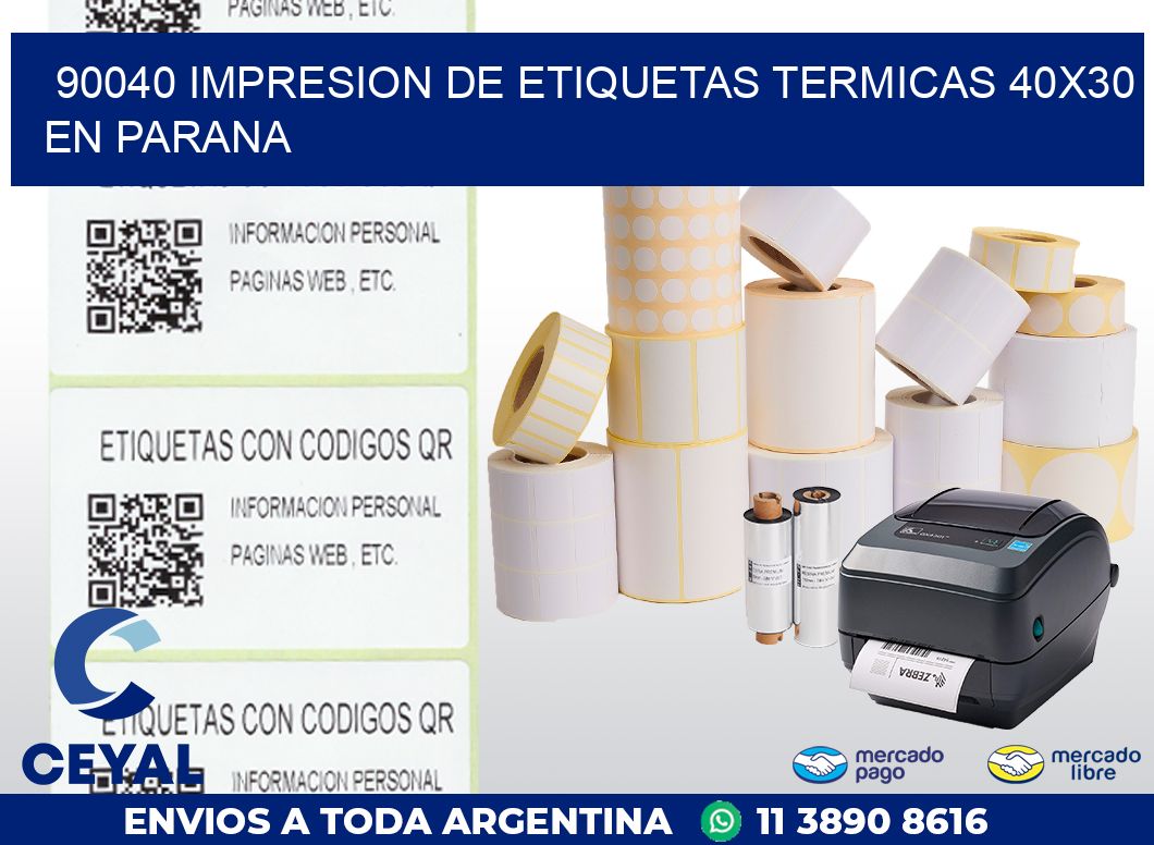 90040 IMPRESION DE ETIQUETAS TERMICAS 40X30 EN PARANA