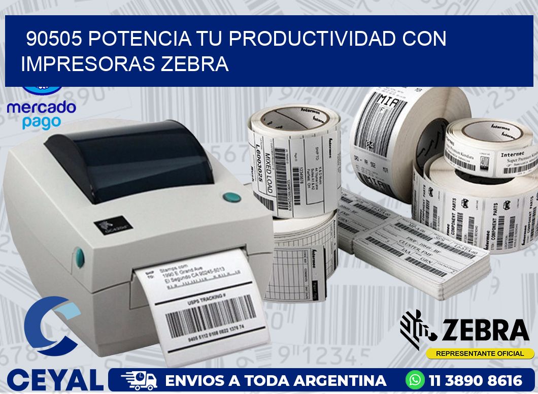 90505 POTENCIA TU PRODUCTIVIDAD CON IMPRESORAS ZEBRA