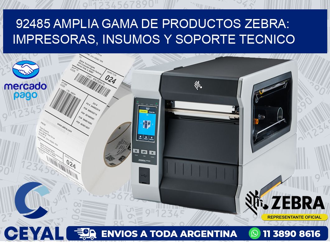 92485 AMPLIA GAMA DE PRODUCTOS ZEBRA: IMPRESORAS, INSUMOS Y SOPORTE TECNICO
