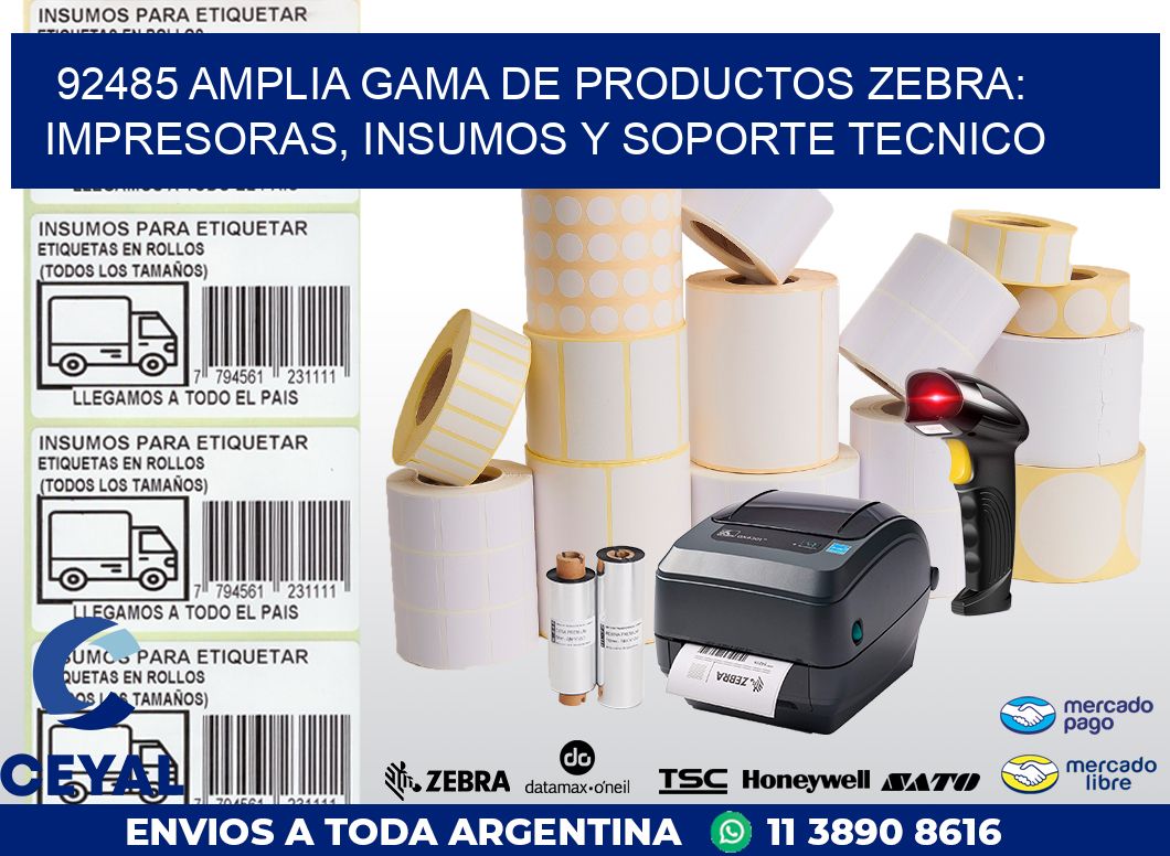 92485 AMPLIA GAMA DE PRODUCTOS ZEBRA: IMPRESORAS, INSUMOS Y SOPORTE TECNICO