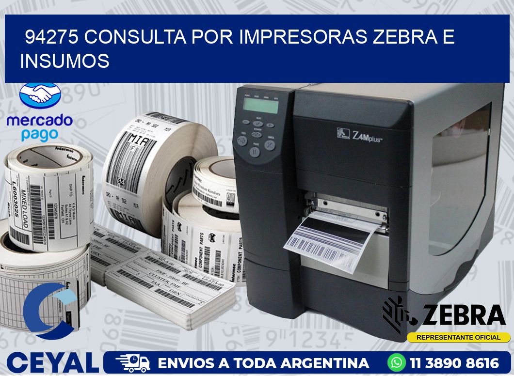 94275 CONSULTA POR IMPRESORAS ZEBRA E INSUMOS