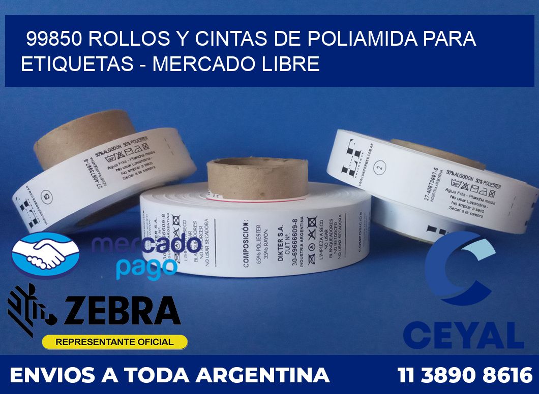 99850 ROLLOS Y CINTAS DE POLIAMIDA PARA ETIQUETAS - MERCADO LIBRE