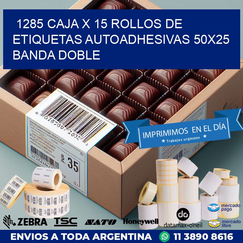 1285 CAJA X 15 ROLLOS DE ETIQUETAS AUTOADHESIVAS 50X25 BANDA DOBLE
