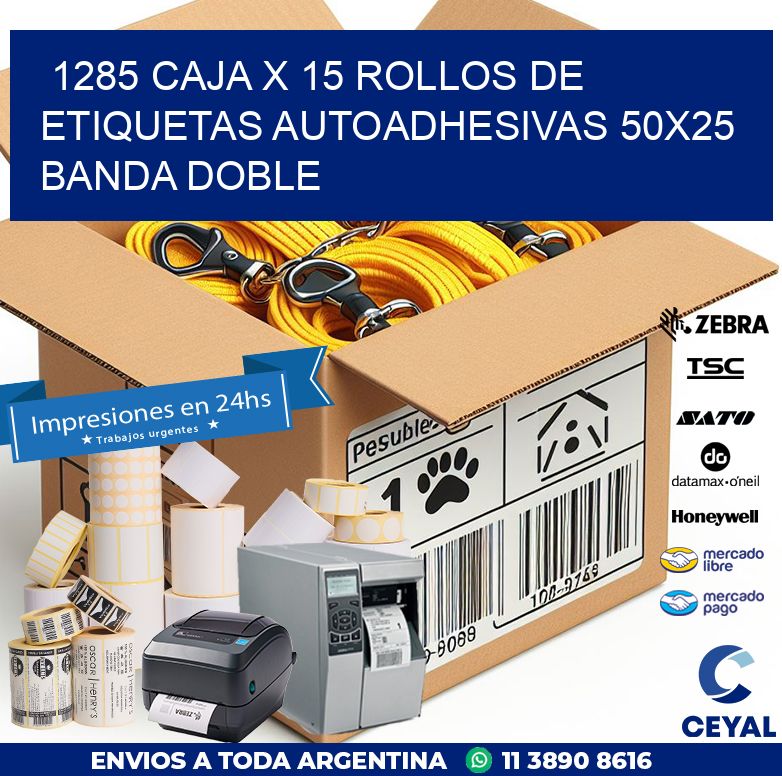 1285 CAJA X 15 ROLLOS DE ETIQUETAS AUTOADHESIVAS 50X25 BANDA DOBLE
