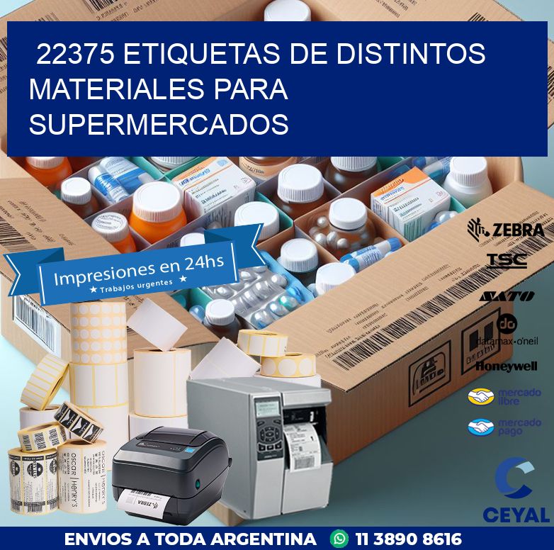 22375 ETIQUETAS DE DISTINTOS MATERIALES PARA SUPERMERCADOS