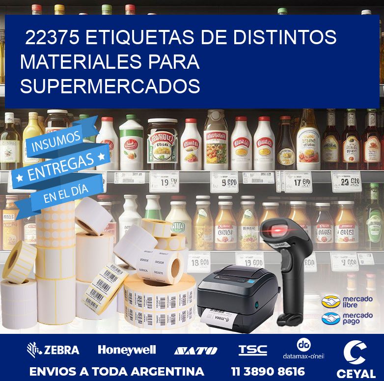 22375 ETIQUETAS DE DISTINTOS MATERIALES PARA SUPERMERCADOS