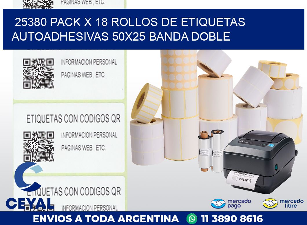 25380 PACK X 18 ROLLOS DE ETIQUETAS AUTOADHESIVAS 50X25 BANDA DOBLE