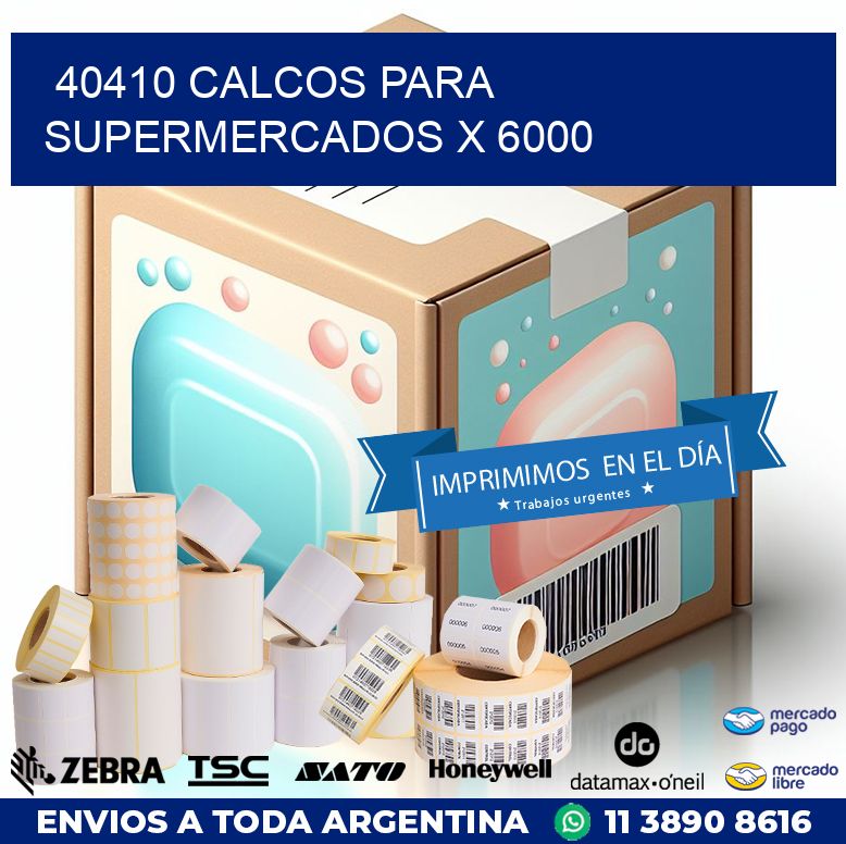 40410 CALCOS PARA SUPERMERCADOS X 6000