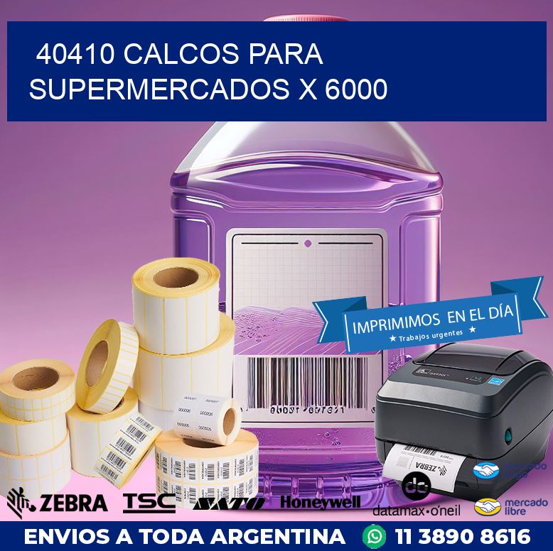 40410 CALCOS PARA SUPERMERCADOS X 6000