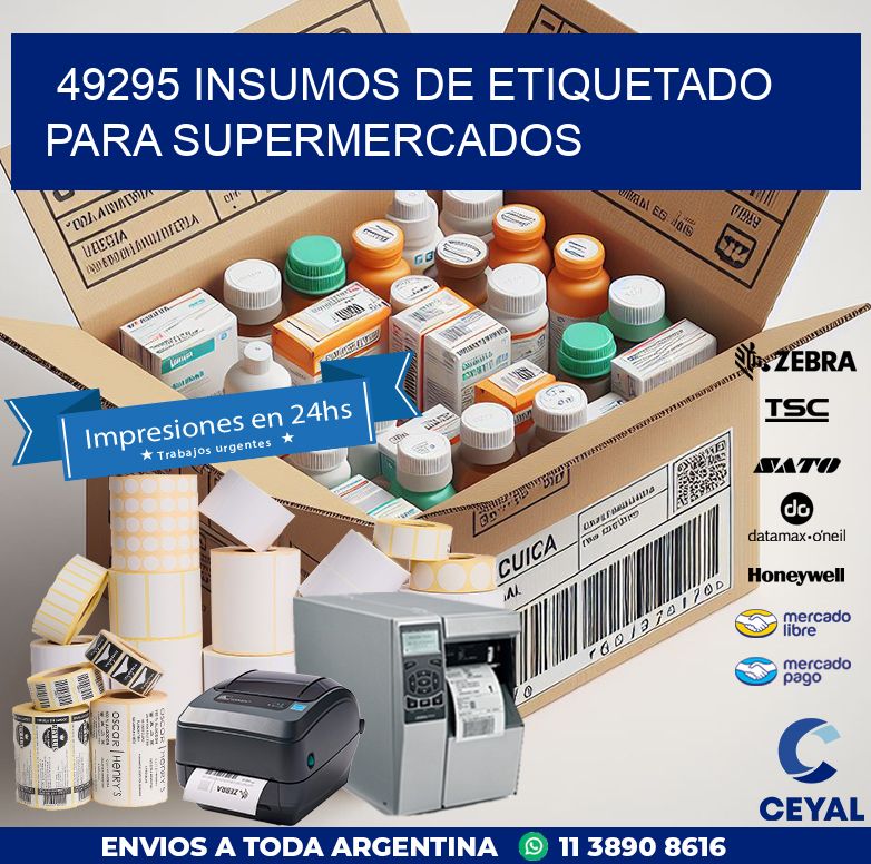 49295 INSUMOS DE ETIQUETADO PARA SUPERMERCADOS