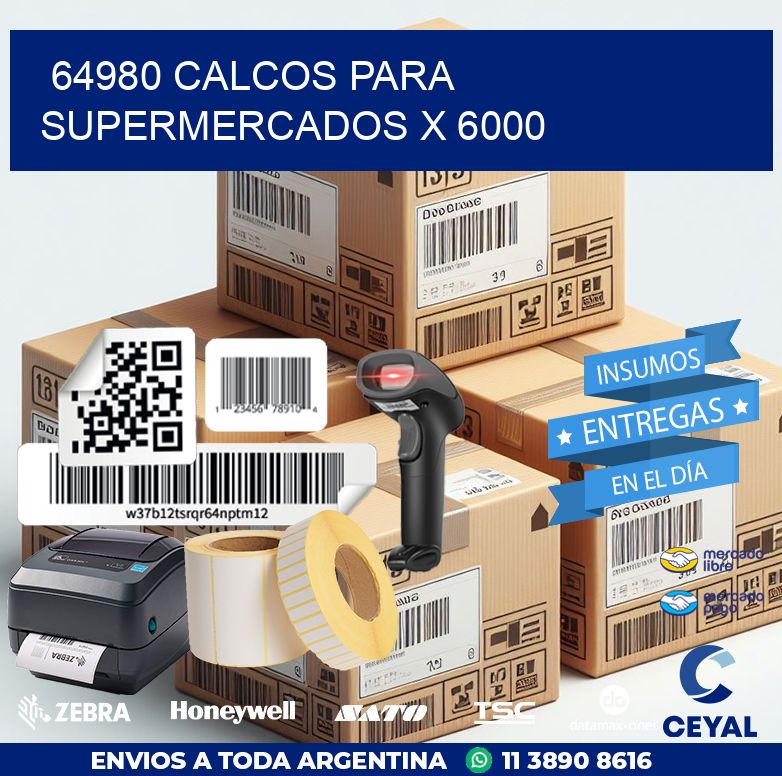 64980 CALCOS PARA SUPERMERCADOS X 6000