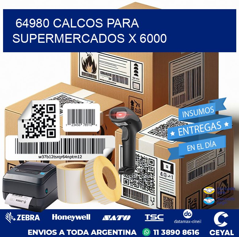 64980 CALCOS PARA SUPERMERCADOS X 6000