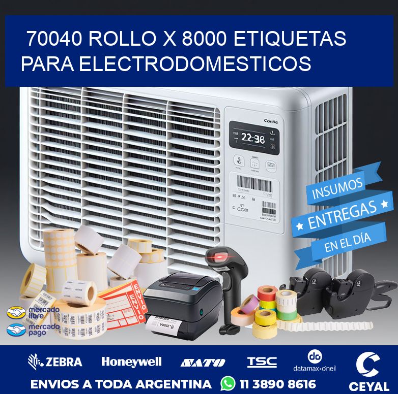70040 ROLLO X 8000 ETIQUETAS PARA ELECTRODOMESTICOS