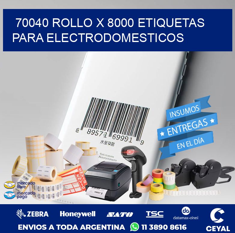 70040 ROLLO X 8000 ETIQUETAS PARA ELECTRODOMESTICOS