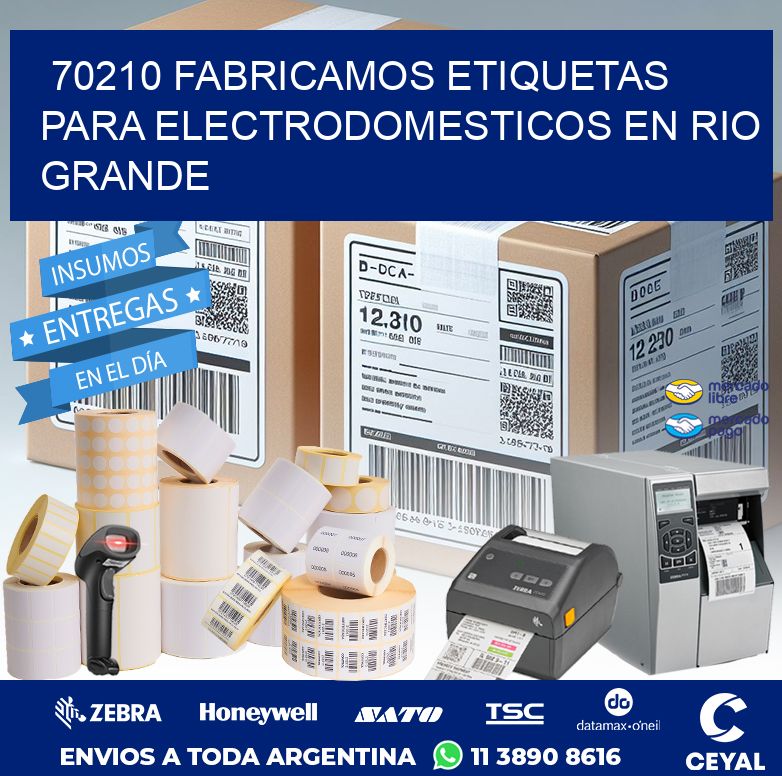 70210 FABRICAMOS ETIQUETAS PARA ELECTRODOMESTICOS EN RIO GRANDE