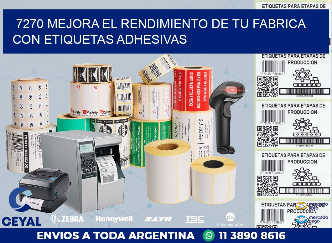 7270 MEJORA EL RENDIMIENTO DE TU FABRICA CON ETIQUETAS ADHESIVAS