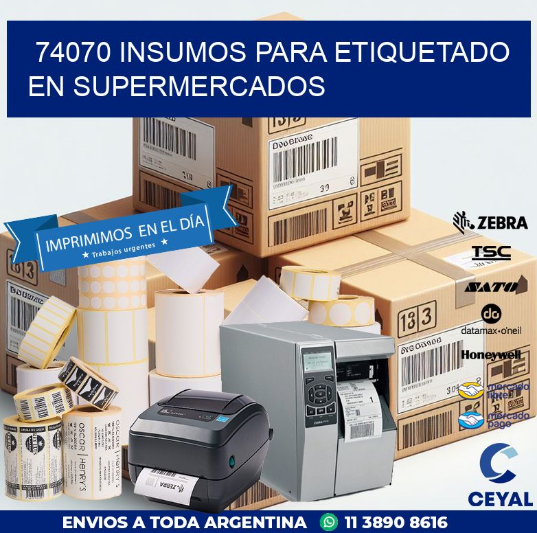 74070 INSUMOS PARA ETIQUETADO EN SUPERMERCADOS