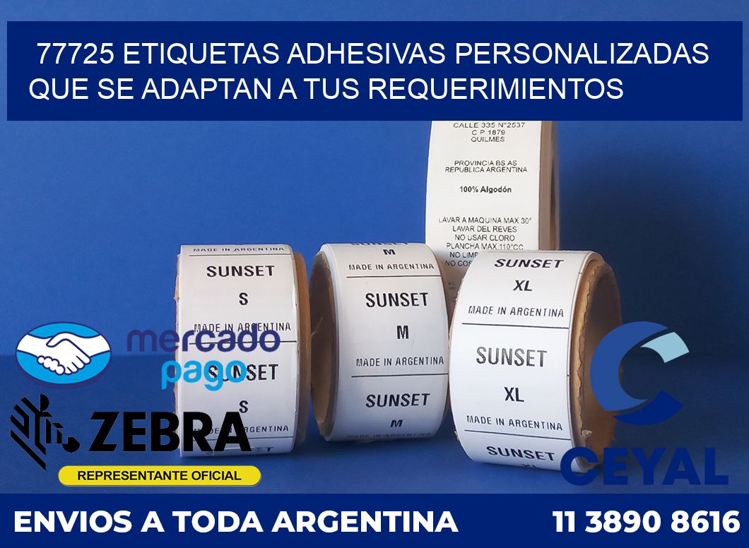 77725 ETIQUETAS ADHESIVAS PERSONALIZADAS QUE SE ADAPTAN A TUS REQUERIMIENTOS