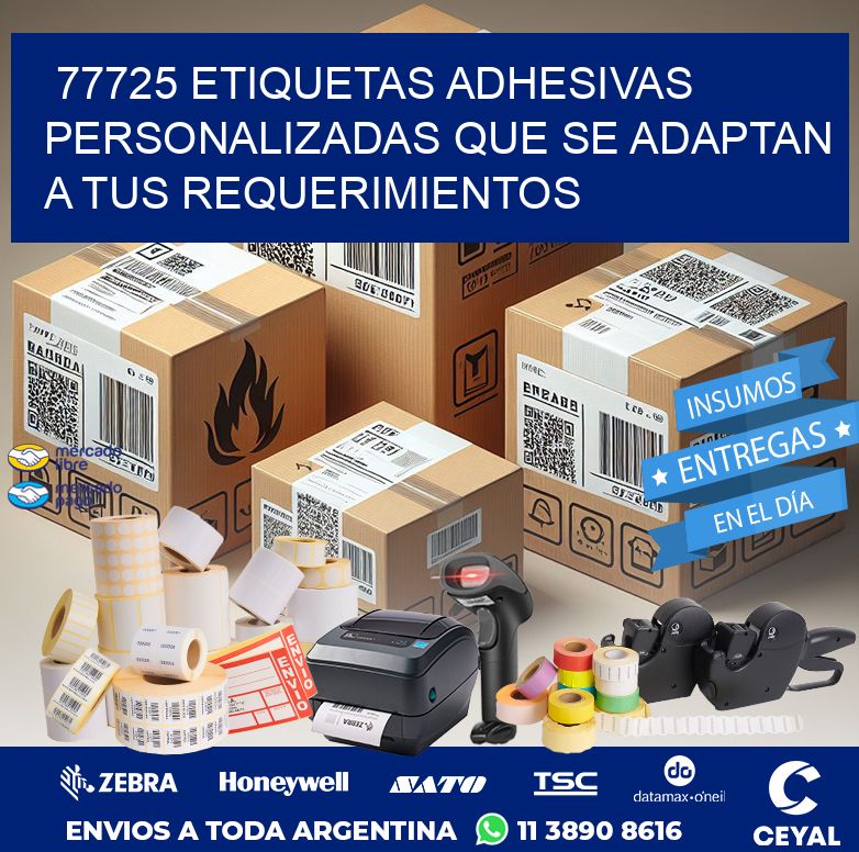 77725 ETIQUETAS ADHESIVAS PERSONALIZADAS QUE SE ADAPTAN A TUS REQUERIMIENTOS