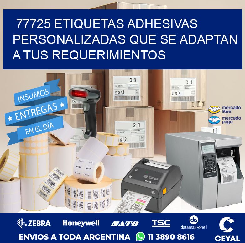 77725 ETIQUETAS ADHESIVAS PERSONALIZADAS QUE SE ADAPTAN A TUS REQUERIMIENTOS