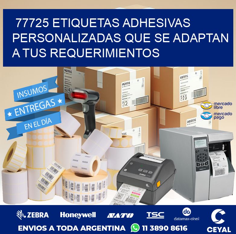 77725 ETIQUETAS ADHESIVAS PERSONALIZADAS QUE SE ADAPTAN A TUS REQUERIMIENTOS