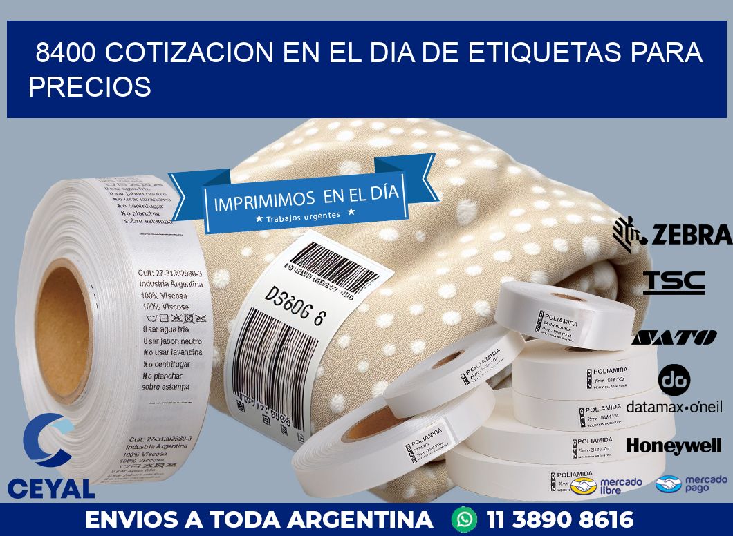 8400 COTIZACION EN EL DIA DE ETIQUETAS PARA PRECIOS