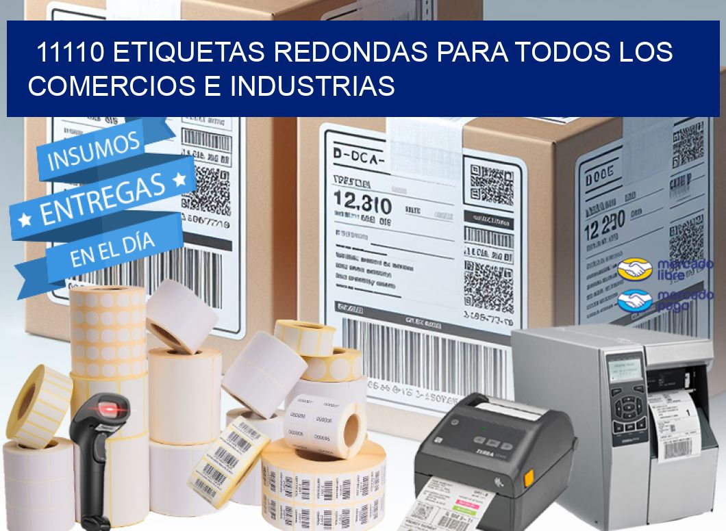 11110 ETIQUETAS REDONDAS PARA TODOS LOS COMERCIOS E INDUSTRIAS