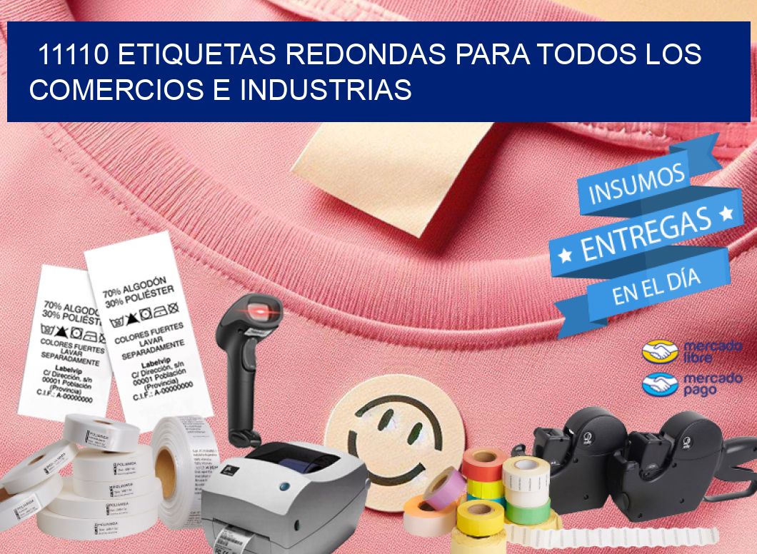 11110 ETIQUETAS REDONDAS PARA TODOS LOS COMERCIOS E INDUSTRIAS