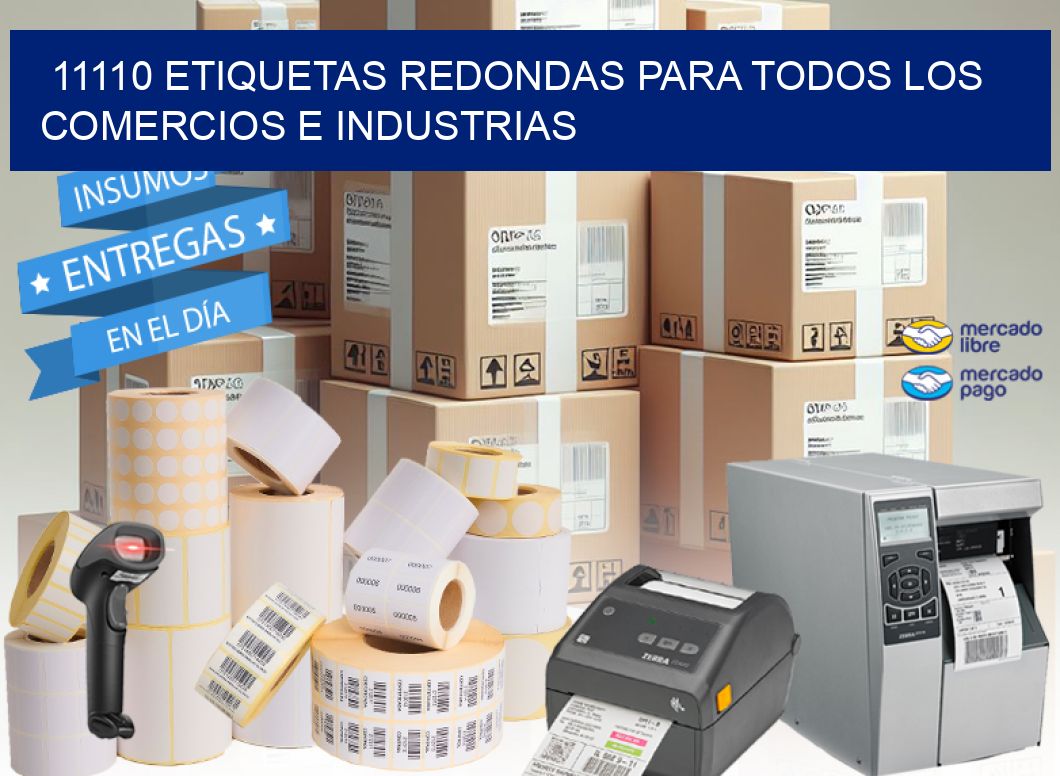 11110 ETIQUETAS REDONDAS PARA TODOS LOS COMERCIOS E INDUSTRIAS