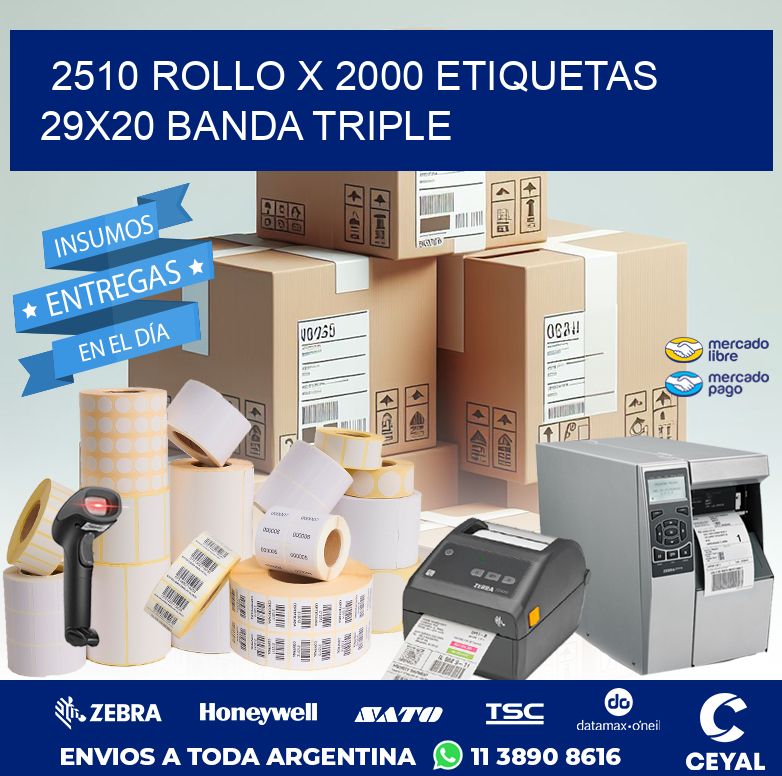 2510 ROLLO X 2000 ETIQUETAS 29X20 BANDA TRIPLE