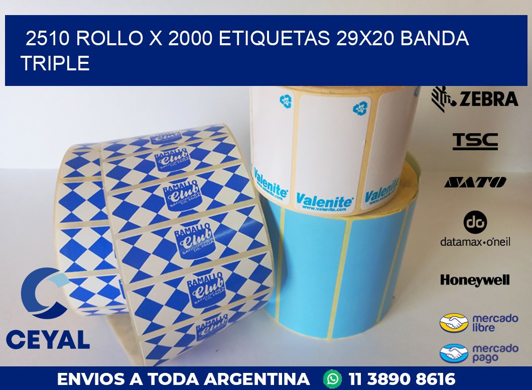 2510 ROLLO X 2000 ETIQUETAS 29X20 BANDA TRIPLE