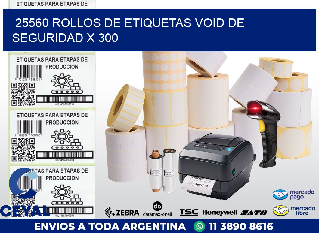 25560 ROLLOS DE ETIQUETAS VOID DE SEGURIDAD X 300