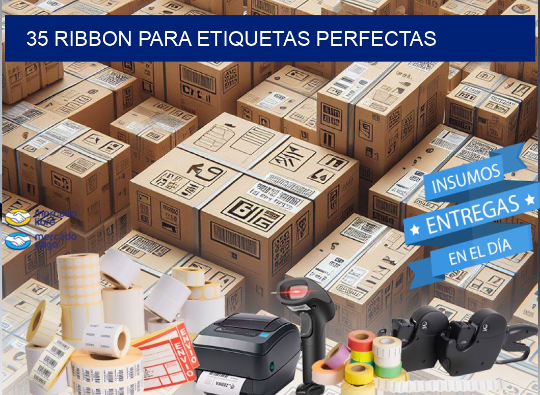35 RIBBON PARA ETIQUETAS PERFECTAS
