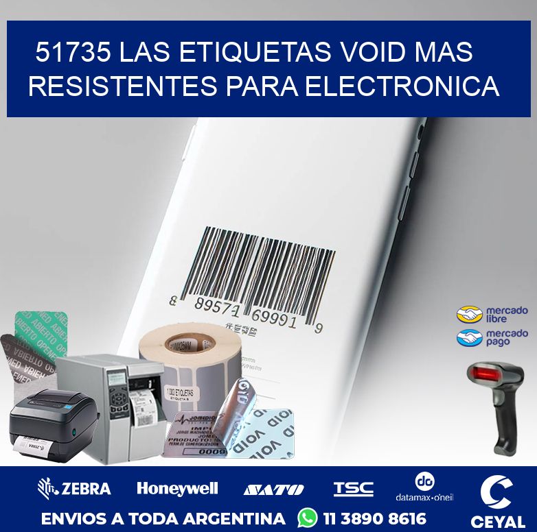 51735 LAS ETIQUETAS VOID MAS RESISTENTES PARA ELECTRONICA