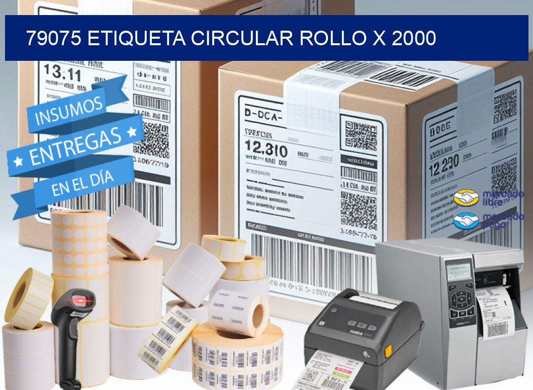 79075 ETIQUETA CIRCULAR ROLLO X 2000