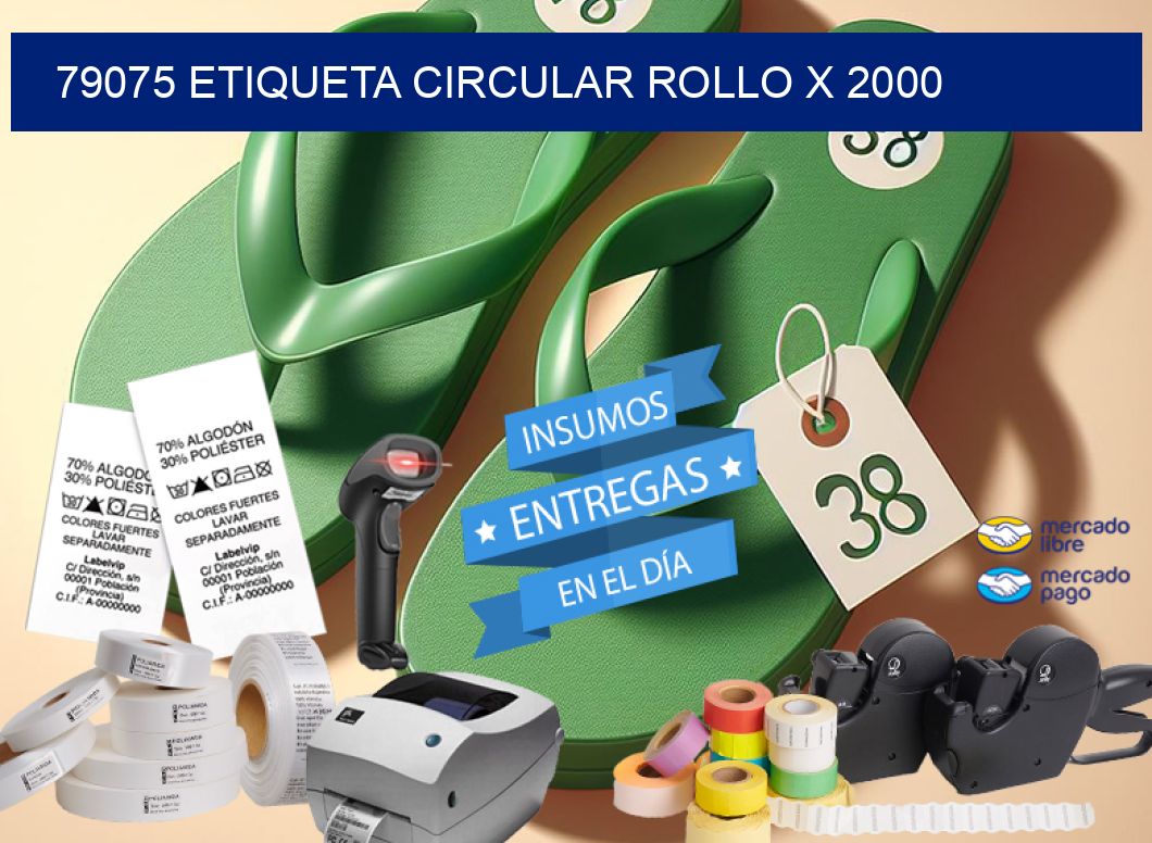 79075 ETIQUETA CIRCULAR ROLLO X 2000