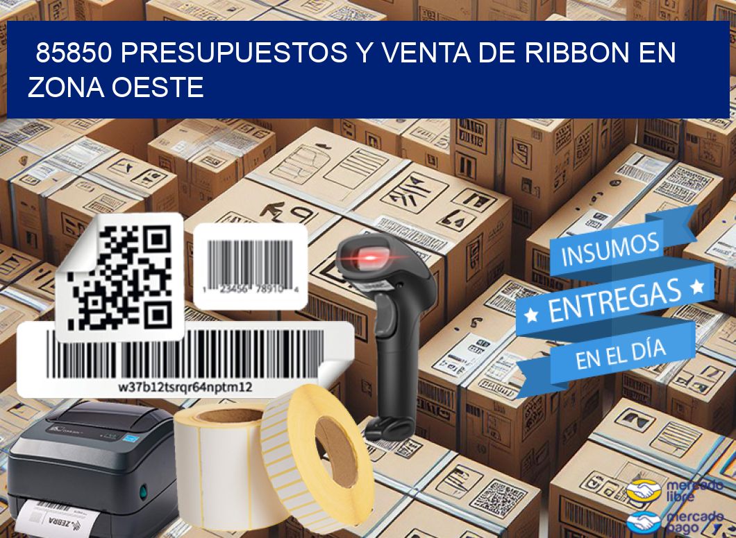 85850 PRESUPUESTOS Y VENTA DE RIBBON EN ZONA OESTE