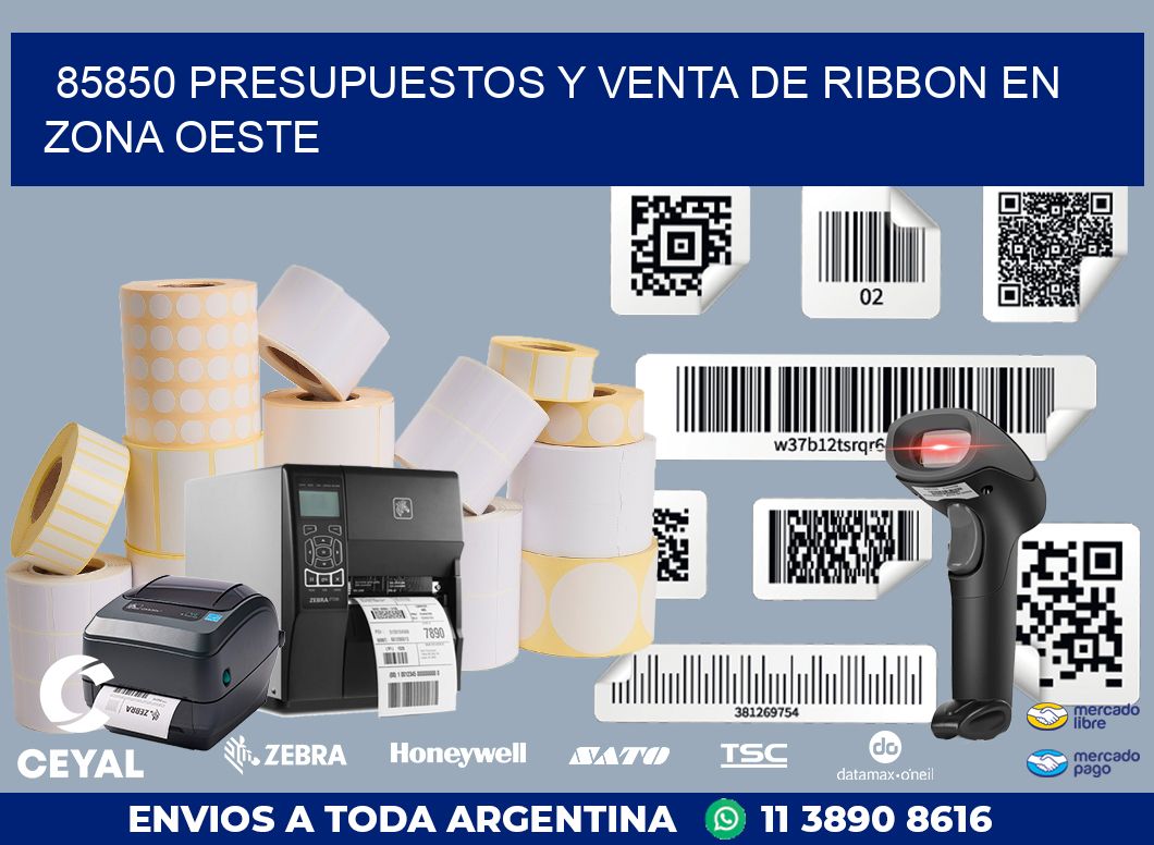 85850 PRESUPUESTOS Y VENTA DE RIBBON EN ZONA OESTE