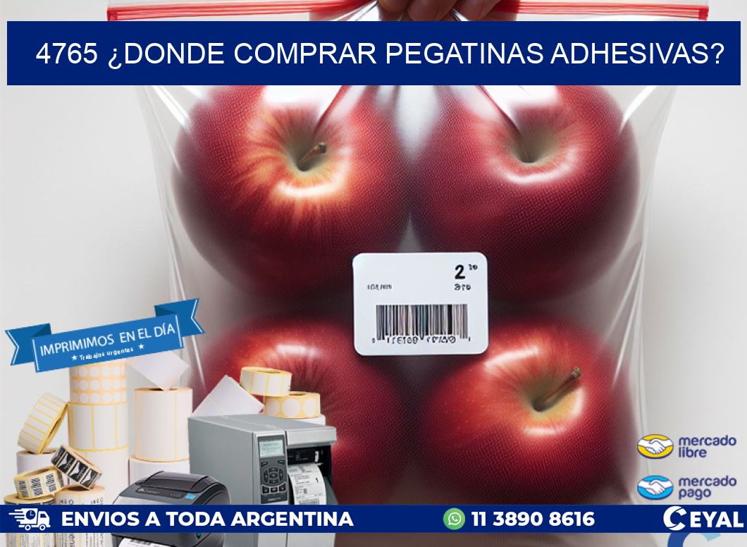 4765 ¿DONDE COMPRAR PEGATINAS ADHESIVAS?