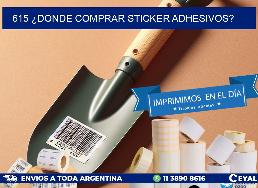 615 ¿DONDE COMPRAR STICKER ADHESIVOS?