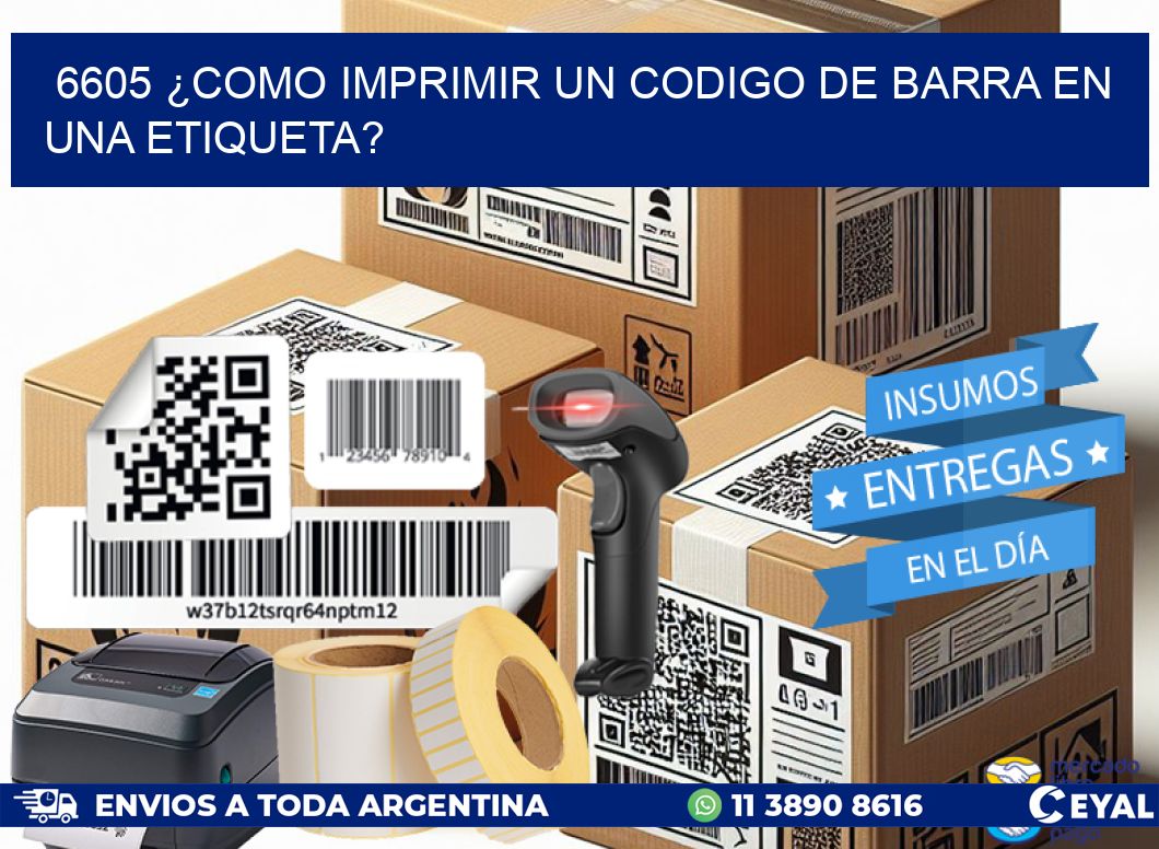 6605 ¿COMO IMPRIMIR UN CODIGO DE BARRA EN  UNA ETIQUETA?