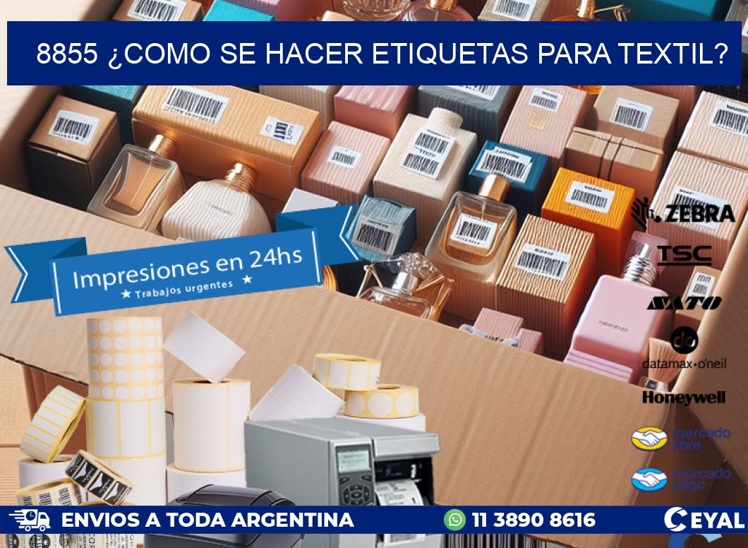 8855 ¿COMO SE HACER ETIQUETAS PARA TEXTIL?