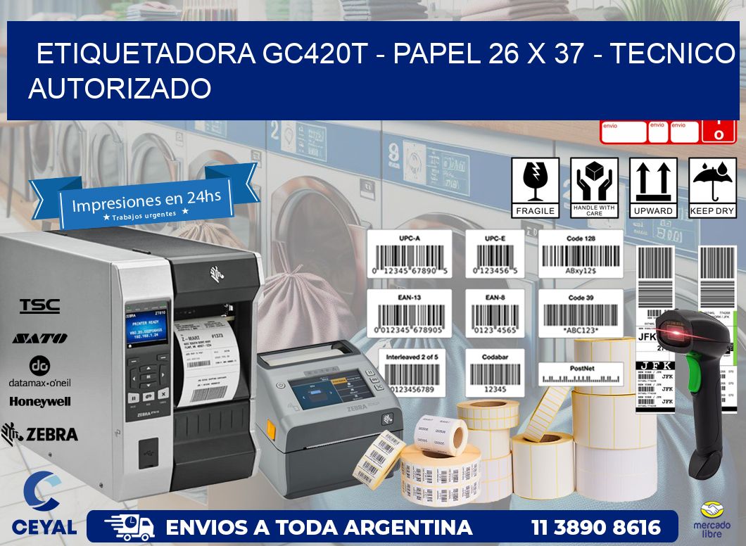 ETIQUETADORA GC420T – PAPEL 26 x 37 – TECNICO AUTORIZADO