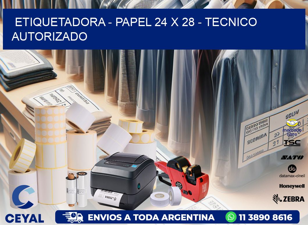 ETIQUETADORA – PAPEL 24 x 28 – TECNICO AUTORIZADO