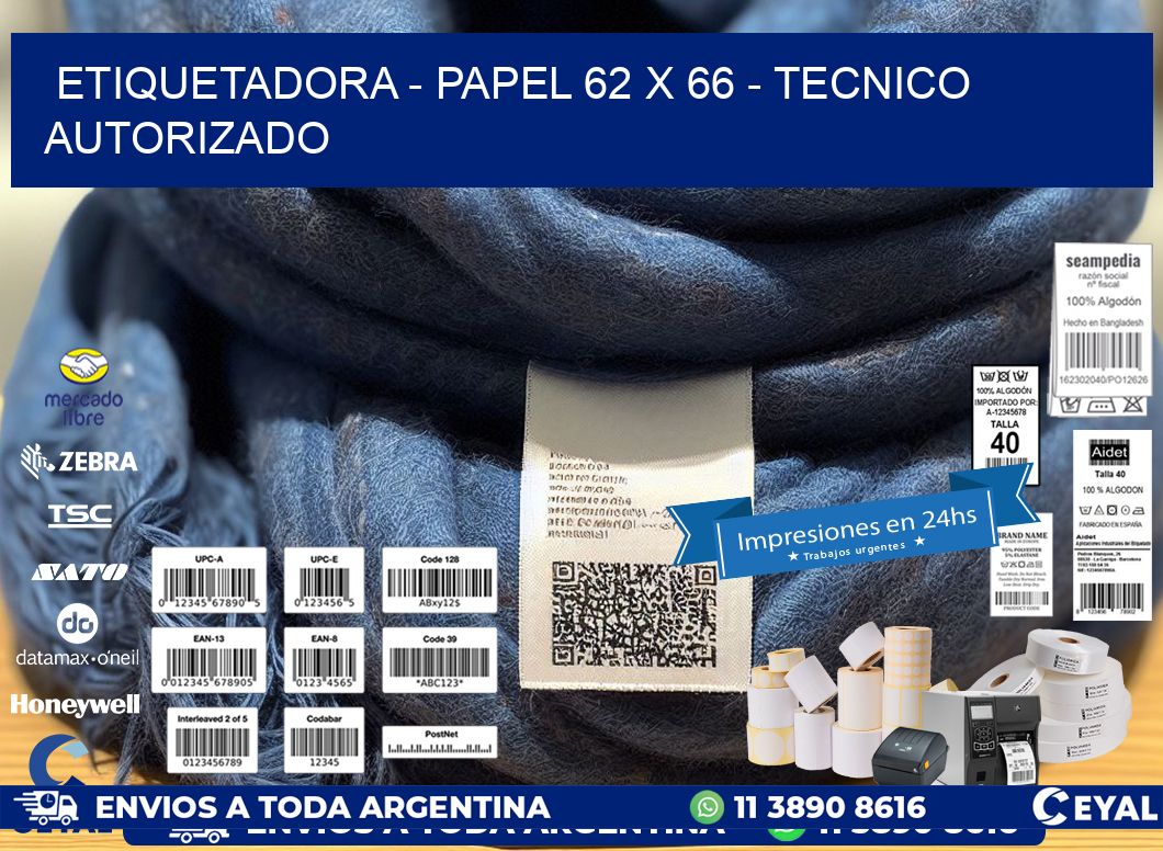 ETIQUETADORA - PAPEL 62 x 66 - TECNICO AUTORIZADO