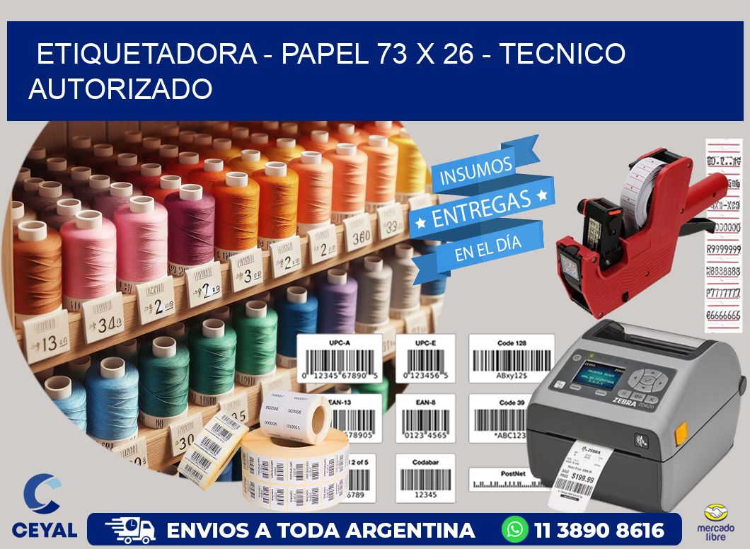 ETIQUETADORA - PAPEL 73 x 26 - TECNICO AUTORIZADO