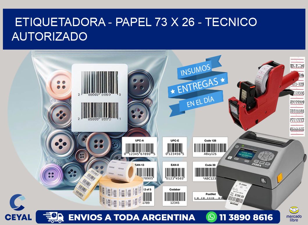 ETIQUETADORA - PAPEL 73 x 26 - TECNICO AUTORIZADO