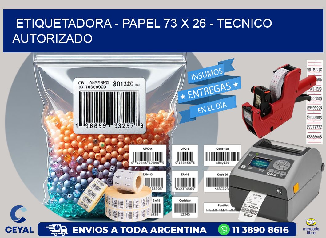 ETIQUETADORA - PAPEL 73 x 26 - TECNICO AUTORIZADO